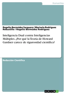 Title: Inteligencia Dual contra Inteligencias Múltiples. ¿Por qué la Teoría de Howard Gardner carece de rigurosidad científica?