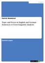 Title: Topic and Focus in English and German Sentences. A Cross-Linguistic Analysis