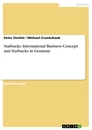 Titel: Starbucks. International Business Concept and Starbucks in Germany