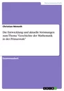 Titel: Die Entwicklung und aktuelle Strömungen zum Thema "Geschichte der Mathematik in der Primarstufe"