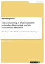 Título: Der Atomausstieg in Deutschland. Die politischen Hintergründe und die ökonomische Diskussion
