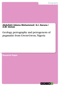 Title: Geology, petrography and petrogenesis of pegmatite from Gwon-Gwon, Nigeria