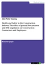 Titre: Health and Safety in the Construction Industry. The effect of general Procurement and HSE Legislation on Construction Contractors and Employees