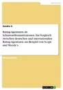 Titel: Rating-Agenturen als Schnittstelleninstitutionen. Ein Vergleich zwischen deutschen und internationalen Rating-Agenturen am Beispiel von Scope und Moody‘s