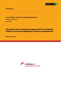 Titel: Sharing Economy. Regulatory Approaches for Combating Airbnb's Controversy Regarding Taxation and Regulation