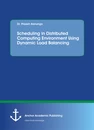 Title: Scheduling in Distributed Computing Environment Using Dynamic Load Balancing