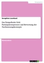 Title: Das Tempelhofer Feld. Partizipationsprozess und Bewertung der Nachnutzungskonzepte