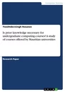 Título: Is prior knowledge necessary for undergraduate computing courses? A study of courses offered by Mauritian universities