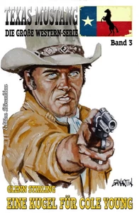 Titel: Texas Mustang #3: Eine Kugel für Cole Young