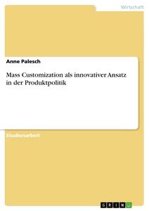 Título: Mass Customization als innovativer Ansatz in der Produktpolitik