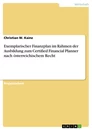Título: Exemplarischer Finanzplan im Rahmen der Ausbildung zum Certified Financial Planner nach österreichischem Recht