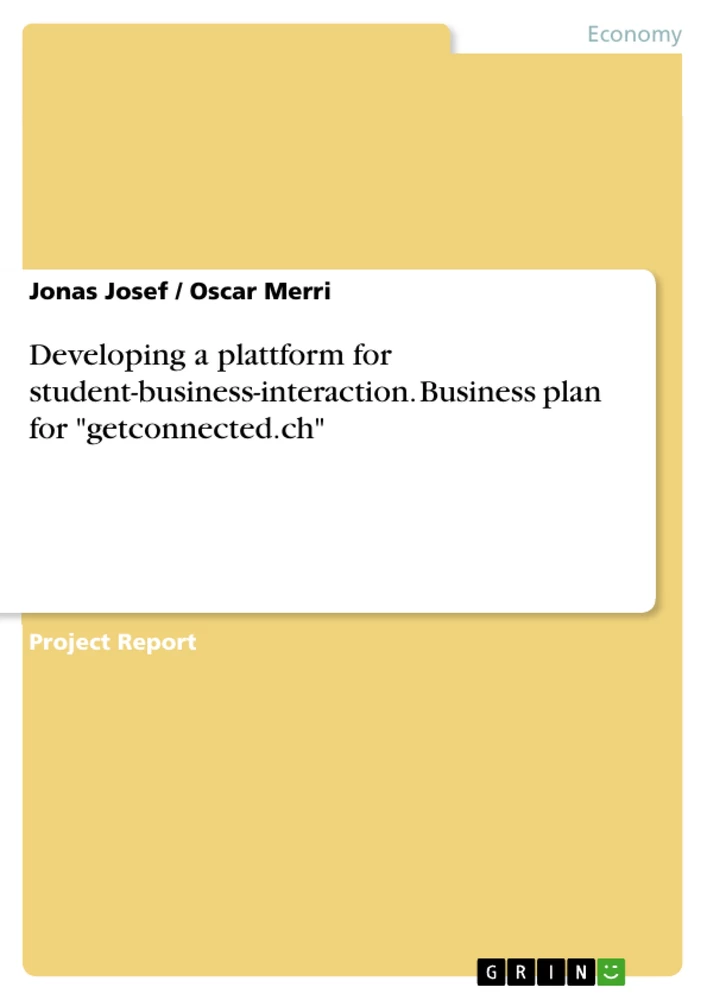 Title: Developing a plattform for student-business-interaction. Business plan for "getconnected.ch"