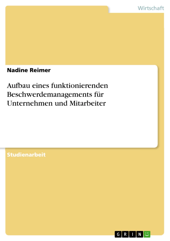 Titel: Aufbau eines funktionierenden Beschwerdemanagements für Unternehmen und Mitarbeiter