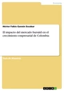 Titel: El impacto del mercado bursátil en el crecimiento empresarial de Colombia