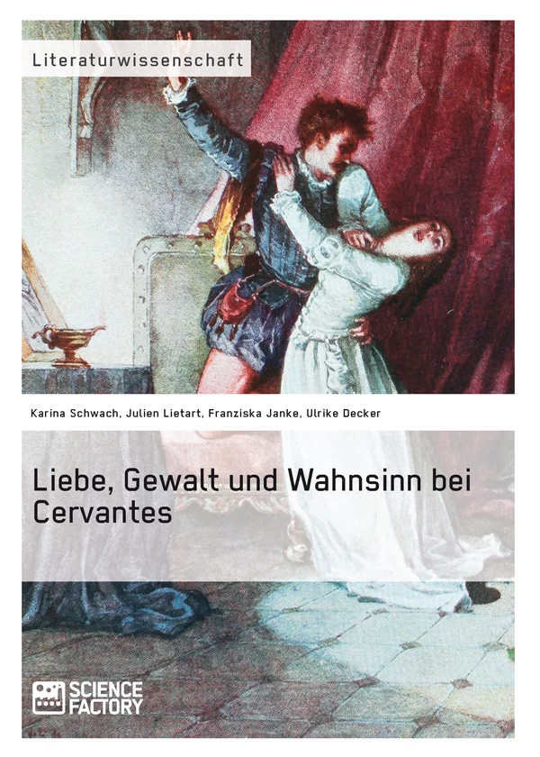 Titre: Liebe, Gewalt und Wahnsinn bei Cervantes