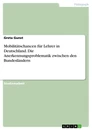 Título: Mobilitätschancen für Lehrer in Deutschland. Die Anerkennungsproblematik zwischen den Bundesländern