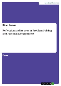 Title: Reflection and its uses in Problem Solving and Personal Development