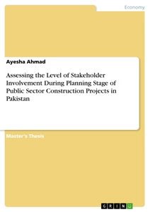 Titel: Assessing the Level of Stakeholder Involvement During Planning Stage of Public Sector Construction Projects in Pakistan