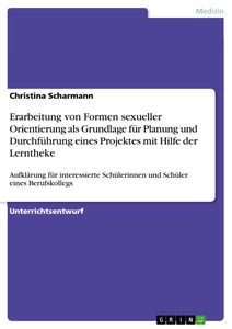 Titel: Erarbeitung von Formen sexueller Orientierung als Grundlage für Planung und Durchführung eines Projektes mit Hilfe der Lerntheke