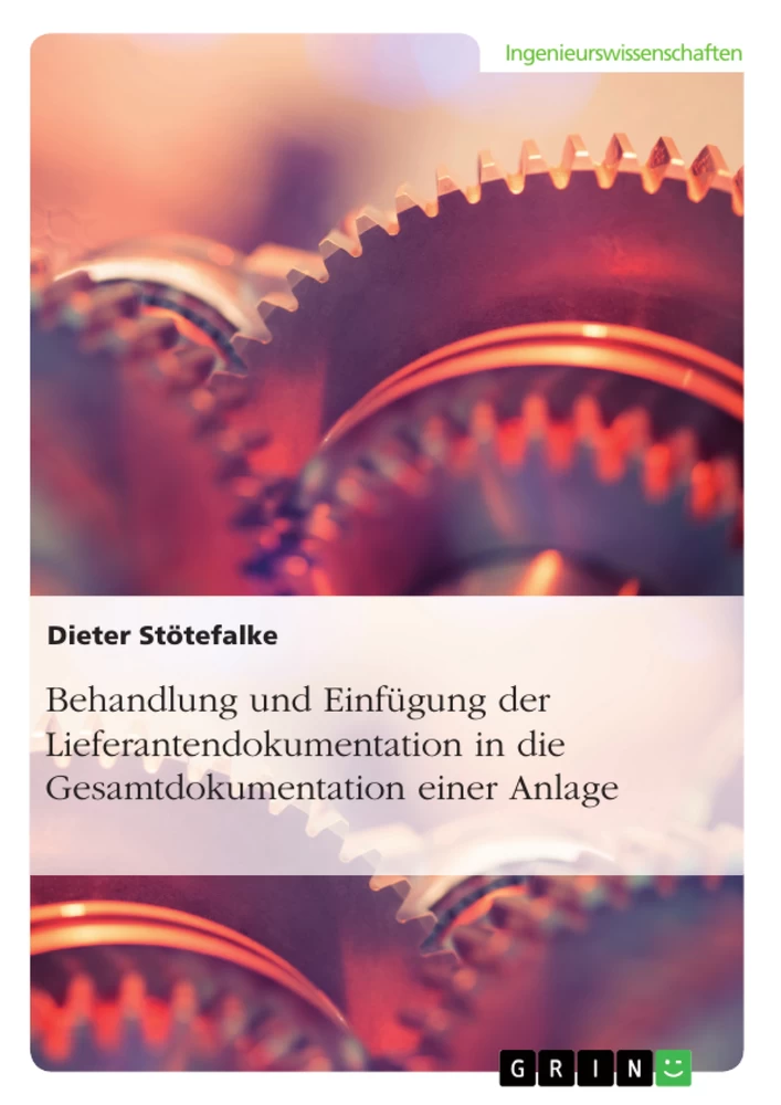 Titel: Behandlung und Einfügung der Lieferantendokumentation in die Gesamtdokumentation einer Anlage