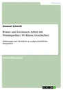 Title: Römer und Germanen. Arbeit mit Primärquellen (10. Klasse, Geschichte)