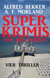 Titel: Super Krimis für die Ferien: Vier Thriller
