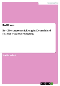 Titre: Bevölkerungsentwicklung in Deutschland seit der Wiedervereinigung