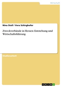 Titel: Zweckverbände in Hessen: Entstehung und Wirtschaftsführung