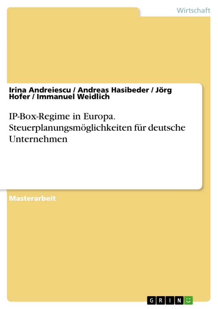 Titel: IP-Box-Regime in Europa. Steuerplanungsmöglichkeiten für deutsche Unternehmen