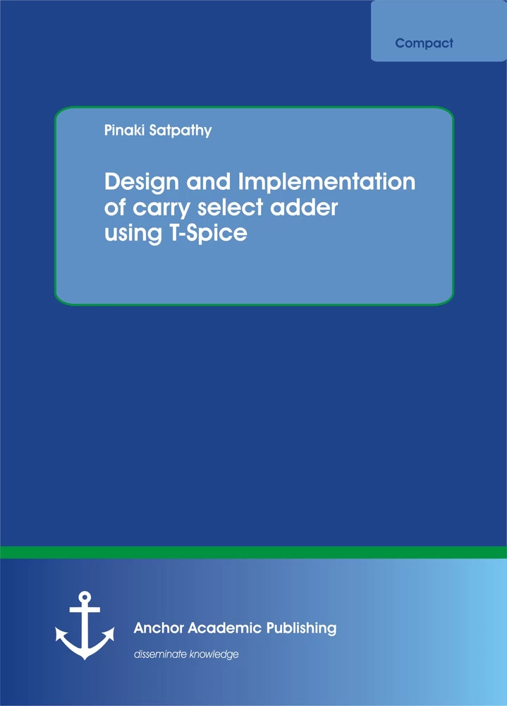 Title: Design and Implementation of carry select adder using T-Spice