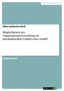 Title: Möglichkeiten der Organisationsentwicklung im interkulturellen Umfeld einer GmbH