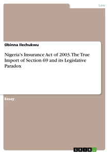 Title: Nigeria's Insurance Act of 2003. The True Import of Section 69 and its Legislative Paradox