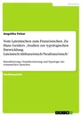Titel: Vom Lateinischen zum Französischen. Zu Hans Geislers „Studien zur typologischen Entwicklung Lateinisch-Altfranzösisch-Neufranzösisch“