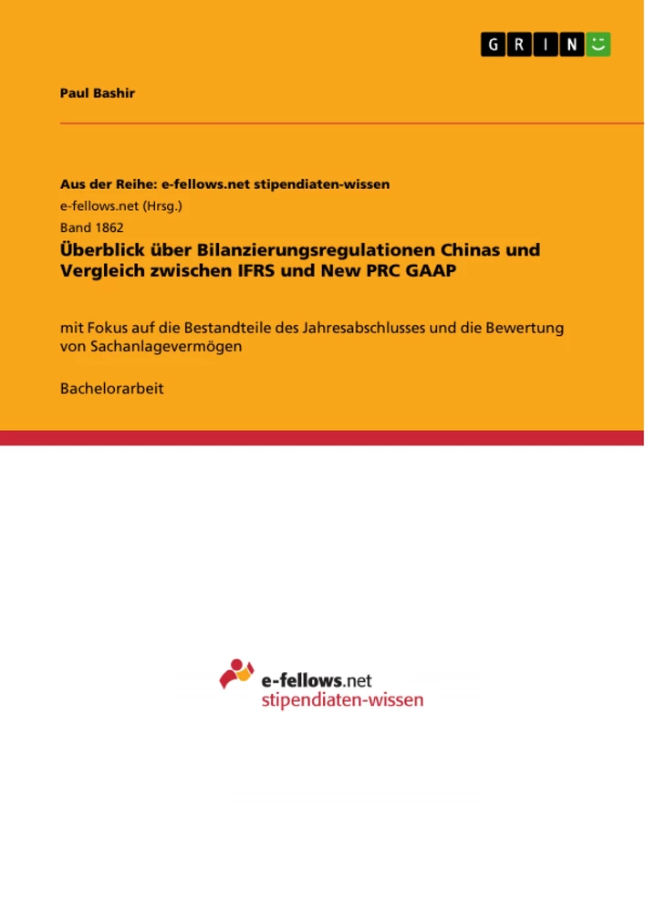 Titel: Überblick über Bilanzierungsregulationen Chinas und Vergleich zwischen IFRS und New PRC GAAP