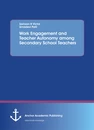 Title: Work Engagement and Teacher Autonomy among Secondary School Teachers