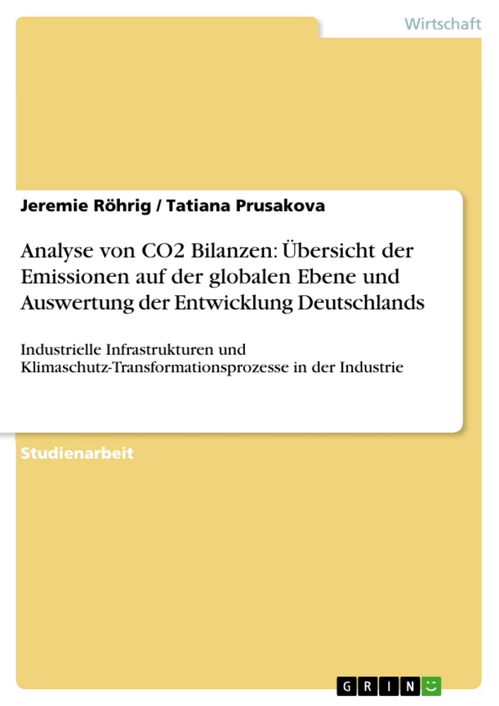 Titel: Analyse von CO2 Bilanzen: Übersicht der Emissionen auf der globalen Ebene und Auswertung der Entwicklung Deutschlands