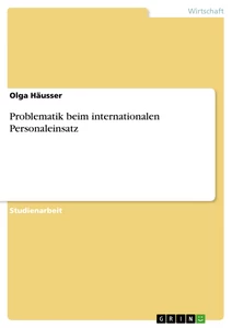 Titel: Problematik beim internationalen Personaleinsatz