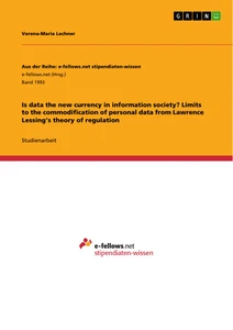 Title: Is data the new currency in information society? Limits to the commodification of personal data from Lawrence Lessing’s theory of regulation