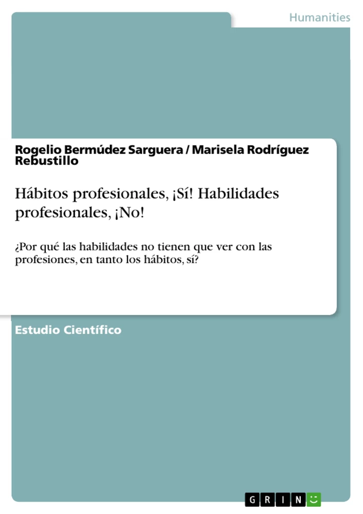 Titel: Hábitos profesionales, ¡Sí! Habilidades profesionales, ¡No!