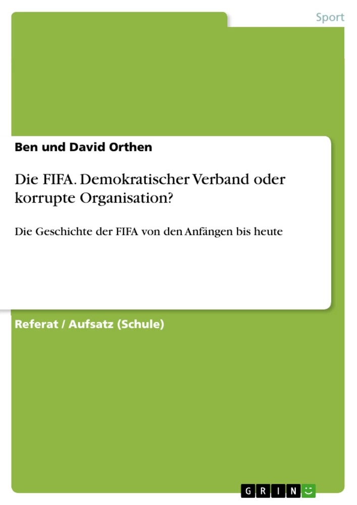 Titel: Die FIFA. Demokratischer Verband oder korrupte Organisation?
