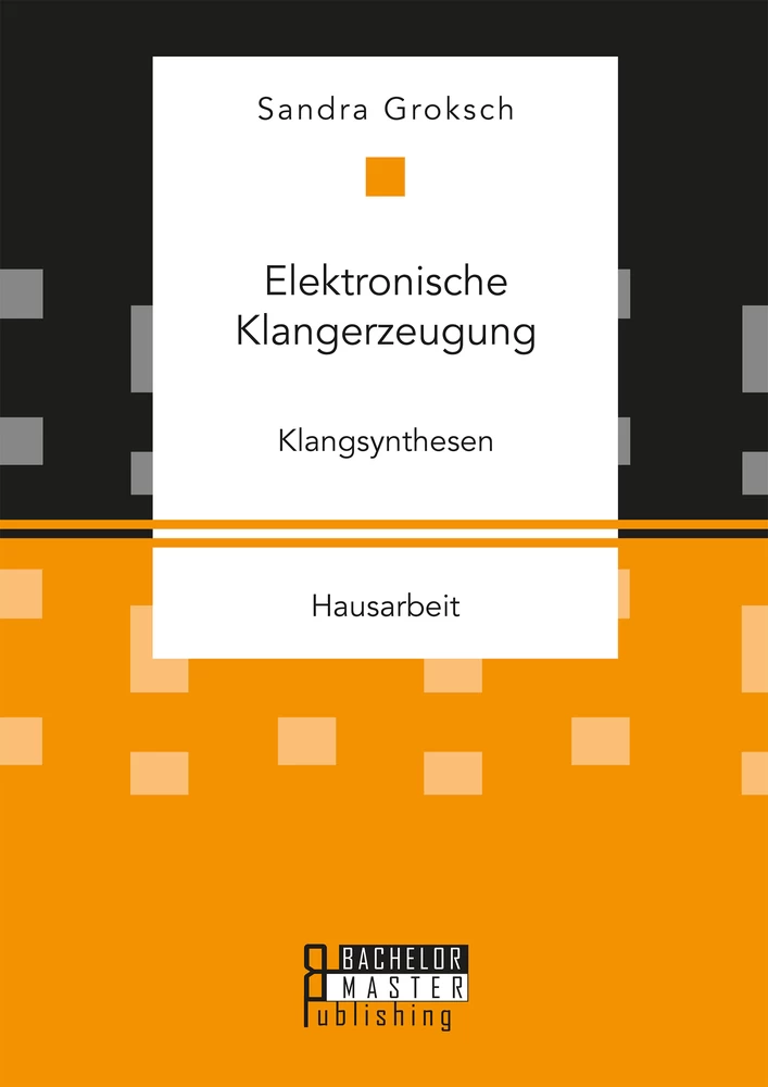 Titel: Elektronische Klangerzeugung