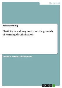 Titel: Plasticity in auditory cortex on the grounds of learning discrimination