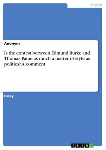 Titel: Is the contest between Edmund Burke and Thomas Paine as much a matter of style as politics? A comment