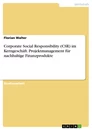 Título: Corporate Social Responsibility (CSR) im Kerngeschäft. Projektmanagement für nachhaltige Finanzprodukte