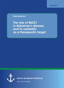 Title: The role of BACE1 in Alzheimer’s disease and its suitability as a therapeutic target