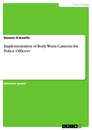 Titre: Implementation of Body Worn Cameras for Police Officers