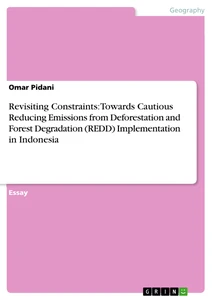 Title: Revisiting Constraints: Towards Cautious Reducing Emissions from Deforestation and Forest Degradation (REDD) Implementation in Indonesia