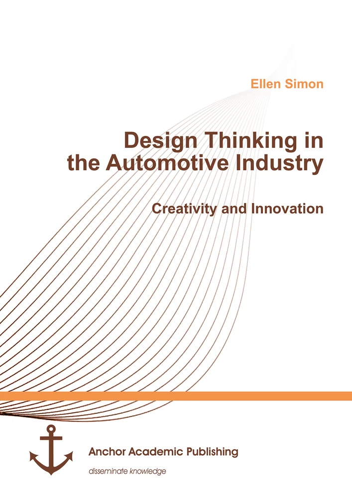 Title: Design Thinking in the Automotive Industry. Creativity and Innovation
