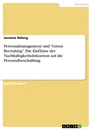 Titel: Personalmanagement und "Green Recruiting". Die Einflüsse der Nachhaltigkeitsdiskussion auf die Personalbeschaffung