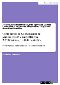 Title: Compuestos de Coordinación de Manganeso(II) y Calcio(II) con 2,2’-Bipiridina y 1,10-Fenantrolina para su Uso Potencial en Sistemas de Fotosíntesis Artificial